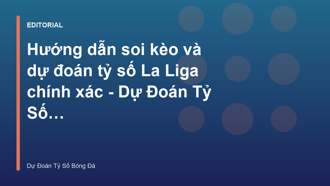Phân tích dự đoán tỷ số La Liga