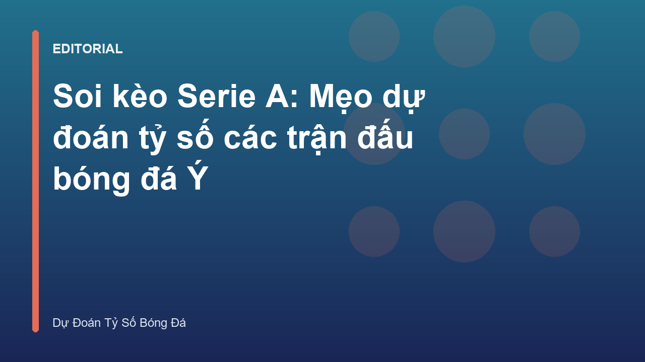 Phân tích dự đoán tỷ số Serie A