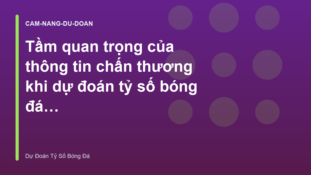 Tầm quan trọng của thông tin chấn thương khi dự đoán tỷ số bóng đá - Dự Đoán Tỷ Số Bóng Đá